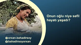 Ərini zəhərləyib öldürdülər, ruhi xəstəxənaya yatırıldı, tənha öldü - oğlu səfil olan sənətkar