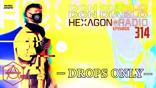 Don Diablo [Drops Only] @ Hexagon Radio 314