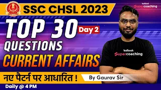 SSC CHSL Current Affairs 2023 | Top 30 Current Affairs Questions | Day 2 |SSC CHSL 2023 | Gaurav Sir