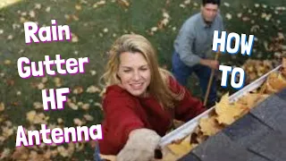 How to make a HF Rain Gutter Antenna