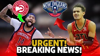 TRADE BETWEEN NEW ORLEANS PELICANS AND ATLANTA HAWKS! MAJOR REINFORCEMENT COMING?|Atlanta Hawks News