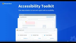 BrowserStack Accessibility Toolkit - Sneak Peek