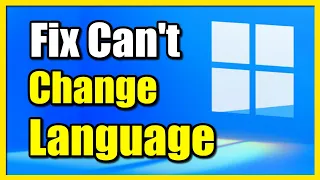 How to Fix Cannot Change Display Language on Windows 11 Easy Method