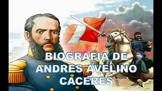 Biografía de Andrés Avelino Cáceres (El Brujo de los Andes)