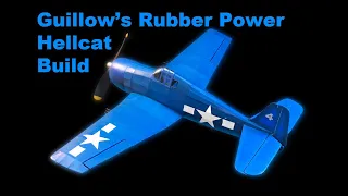 Guillow's F6F Hellcat Rubber Power Build