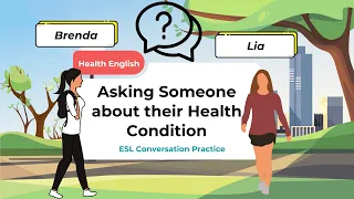 Asking Someone about their Health Condition || ESL Conversation Practice || ESL Advice