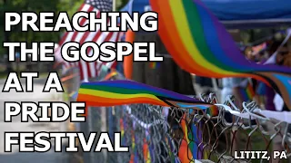 Preaching the Gospel at A Pride Festival | Lititz, PA