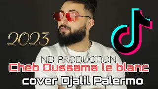 Cheb Oussama Le Blanc Cover Djalil Palermo(مام تلحق طير تبقى تحت القيادة)ft Tipo la nouvelle ND prod