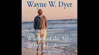 Audiobook: Wayne Dyer - Wisdom of the Ages: 60 days of Enlightenment (Fixed)