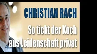 ✅  Christian Rach privat: So tickt der Restaurant-Tester wirklich