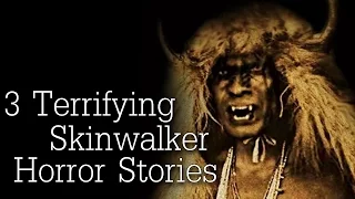 3 Terrifying Skinwalker Horror Stories