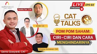 CAT TALKS Ep 3 : "POM POM SAHAM: ciri ciri dan cara menghindarinya"