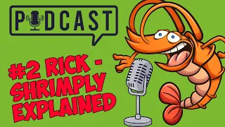 Podcast Episode 2 - Rick from Shrimply Explained