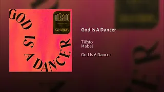 Tiësto & Mabel - God Is A Dancer (Audio)