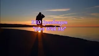REO Speedwagon "Here With Me" HQ/With Onscreen Lyrics!