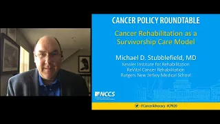 Michael D. Stubblefield, MD: Cancer Rehabilitation as Survivorship Care - Cancer Policy Roundtable