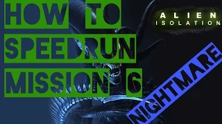 How to speedrun Mission 6 in Alien Isolation [NIGHTMARE]