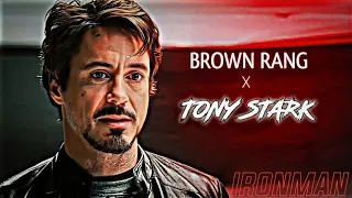 IRONMAN x BROWN RANG 🥀🥀😘 | NK47 EDITZ