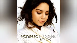 Vanessa Hudgens - Say Ok [Single Version]