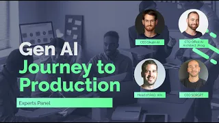 Gen AI Journey to Production - Expert Panel