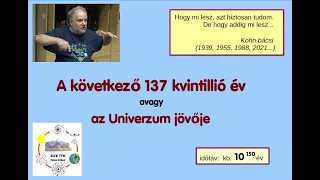 Az elkövetkező 137 kvintillió év - Dávid Gyula előadása  (2021.09.09.)