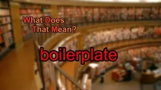 What does boilerplate mean?