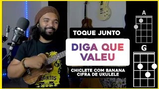 Toque Junto Diga Que Valeu - Chiclete Com Banana | Cifra De Ukulele - Tutorial