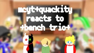 mcyt+quackity reacts to bench trio||very unoriginal