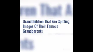 Grandchildren That are Spitting Images of their Famous  Grandparents