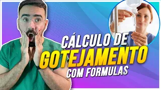 CÁLCULO DE GOTEJAMENTO COM FÓRMULAS - APRENDA AGORA