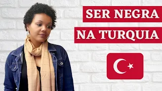 RACISMO na TURQUIA | TURCOS são RACISTAS? | Brasileira conta sua experiência na TURQUIA