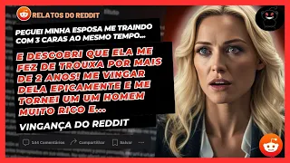 Peguei Minha Esposa Me Traindo Com 3 Caras Ao Mesmo Tempo, Me Vinguei Dela e... Vingança Do Reddit