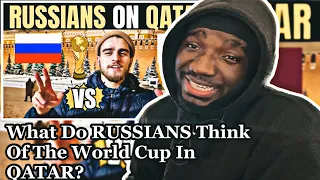 What Do RUSSIANS Think Of The World Cup In QATAR? | * AFRICAN REACTION