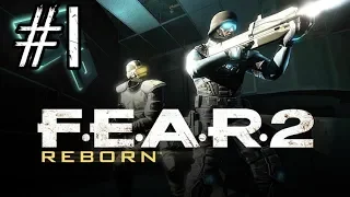 F.E.A.R. 2: Reborn - Прохождение [Серия 1] ТЫ НЕ КАК ВСЕ!