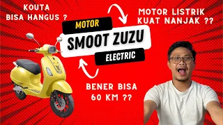 MOTOR LISTRIK SMOOT ZUZU KUAT NANJAK ? MASA SIH ?