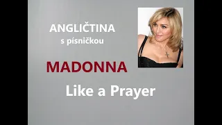 Angličtina pro MÍRNĚ POKROČILÉ s písničkou LIKE A PRAYER od MADONNY