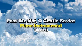 Pass Me Not, O Gentle Savior - Instrumental Piano (with Lyrics)