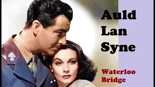 Auld lang syne (Official Video) - Waterloo bridge 1940