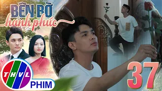 BÊN BỜ HẠNH PHÚC - TẬP 37[1]: Vinh Hiển cố gắng tập luyện sau những lần TỎ TÌNH THẤT BẠI