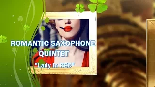 Romantic Saxophone Quintet - Lady in Red (Kumar ELLAWALA)