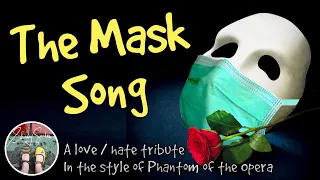 The Phantom of the Opera Mask Song - Covid 19 Parody