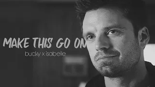 Make this go on | Bucky x Isabelle