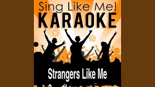 Strangers Like Me (Karaoke Version) (Originally Performed By Phil Collins)