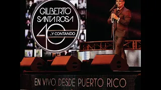 Gilberto Santa Rosa 40 y Contando - Perdóname/Lo Grande Que Es Perdonar