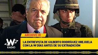 Archivo W: La entrevista de Gilberto Rodríguez Orejuela con La W días antes de su extradición