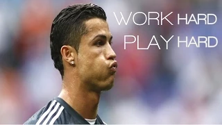 Cristiano Ronaldo / Work Hard Play Hard / HD