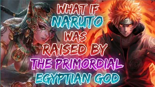 What if Naruto was the Priveal Son Of Egyptian Gods | Movie