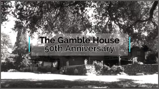 The Gamble House 50th Anniversary