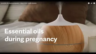 Essential oils during pregnancy - Mayo Clinic Health System