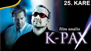 K-PAX (2001) - UZAYLI MI YOKSA İNSAN MI?